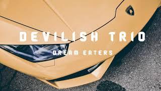 DEVILISH TRIO - DREAM EATERS