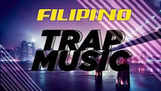 Filipino Trap Music Playlist - Trap Nation Filipino Songs - Tagalog Songs Trap Remix