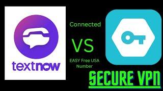 Textnow (Secure VPN) to solve all problems to connect Free USA Phone Number