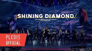 [SPECIAL VIDEO] SEVENTEEN(세븐틴) - Shining Diamond @2021 SEVENTEEN ONLINE CONCERT ＜IN-COMPLETE＞