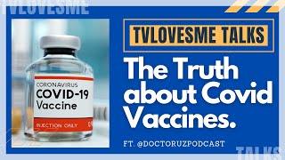 The Truth About Covid Vaccines | TVLovesMe Talks Podcast | ft The Doctor Uz Podcast