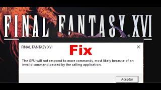 Fix FINAL FANTASY XVI Error The GPU Will Not Respond To More Commands