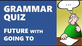 Grammar Quiz - Future With 'Going To'