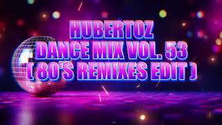 HUBERTOZ-DANCE MIX VOL. 53 (80'S REMIXES EDIT)