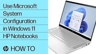 How to use Microsoft System Configuration in Windows 11 | HP Computers | HP Support