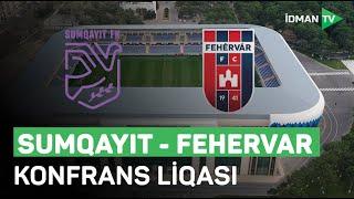 Sumqayıt - Fehervar (1-ci hissə) I Konfrans Liqasının II təsnifat mərhələsi