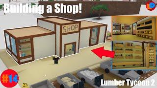 Building a Shop! | #14 | Lumber Tycoon 2