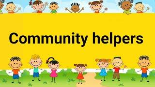 Community helpers | Community helpers for kids | Our helpers | Community helper | people who help us