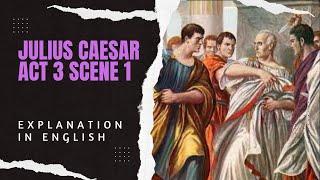 Julius Caesar Act 3 Scene 1 | Explanation in English | The Assassination scene | ICSE Class 10 | SWS