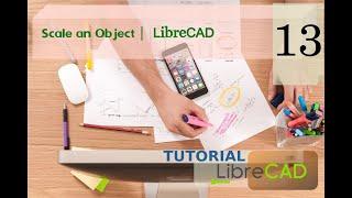 Scale or Resize an Object - Librecad Tutorial