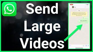 How To Send Large Video File Through WhatsApp