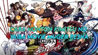 Cara menonton kimitsu no yaiba movie mugen resha sub indodi Android