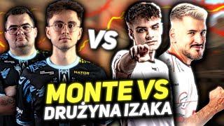 DRUŻYNA IZAKA vs MONTE! 