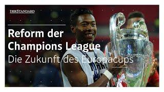 Reform der Champions League: Die Zukunft des Europacups