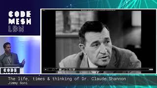 Jimmy Soni - The life, times & thinking of Dr. Claude Shannon | Code Mesh LDN 18