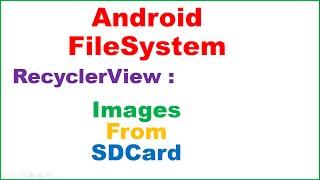 Android FileSystem Ep.04 : RecyclerView -Load Images and Text From SDCard