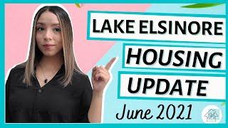 Lake Elsinore | Housing Market Update June 2021 | Temecula Valley Realtor