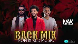 BACK MIX { DJ MAK ETHIOPIA } -----------