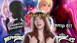 TUDO O QUE SABEMOS!! (sinopse + trailer) | MIRACULOUS 6 TEMPORADA  +  ESPECIAL DE LONDRES