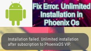 Fix Error || Installation Failed || Unlimited Installation After Subs in Phoenix OS || VIP Problem