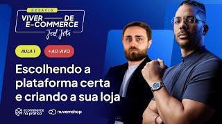 Como Escolher a Plataforma Certa e Criar Sua Loja Virtual: Desafio Viver de E-commerce [Aula 1]