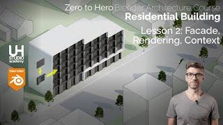 Part 2, Course - Residential Building:  Facade, Rendering, Context. Blender Architecture