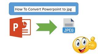 How to Convert PowerPoint to jpg