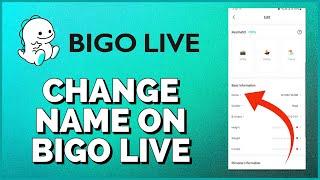 How To Change Name On Bigo Live 2024?