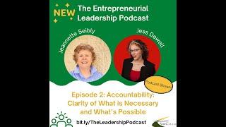 Entrepreneurial Leadership Podcast Ep 2. Accountability: What's Necessary and What’s Possible