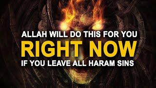 Allah Will Do This RIGHT NOW If You Leave Sins For Him