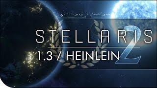 1.3 Heinlein Patch Overview | STELLARIS | 4X Gameplay Changes (2 of 2)