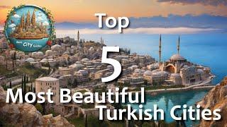 Turkey: Most Beautiful Turkish Cities