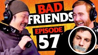 We Win the Podcast Wars | Ep 57 | Bad Friends