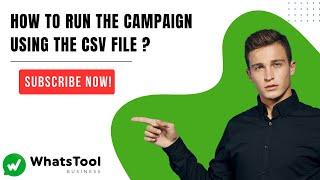 How to run the campaign using the CSV file ? - WhatsTool Business