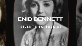 SILENTS TO TALKIES: Episode 19: ENID BENNETT