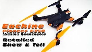 Eachine Pioneer E350 - Interesting GPS Quadcopter / Drone!