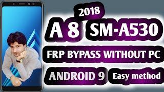 SAMSUNG A8 2018 (SM-A530) Android 9 FRP Google Lock Bypass NEW Method 100 % Without PC 2020