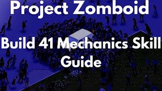 Project Zomboid Build 41 Mechanics Skill Guide