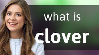 Clover — meaning of CLOVER