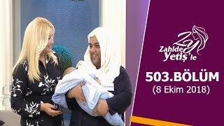 Zahide Yetiş'le 503. Bölüm | 8 Ekim 2018