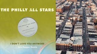 The Philly All Stars - I Don't Love You Anymore (Eric Kupper Remix)