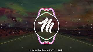 Moana Santos - S K Y L A R