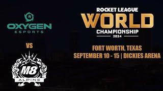 Oxygen vs M8 Alpine | Playoff Day 1 | Rocket League World Championship 2024