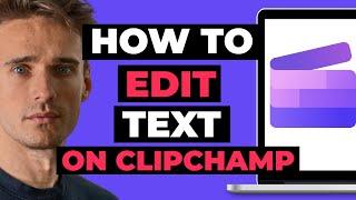 How To Edit Text On ClipChamp