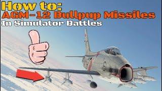 AGM-12 Bullpup Missile Guide|WarThunder Sim Battles