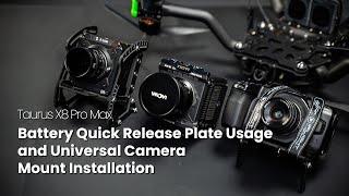 Taurus X8 Pro Max | Battery Quick Release Plate Usage and Universal Camera Mount Installation