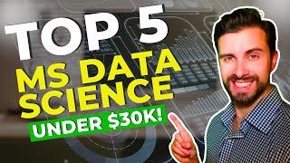 Top 5 Online Masters in Data Science [Under $30K!]