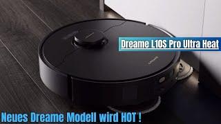 Der Dreame L10S Pro Ultra HEAT wird HOT !!!