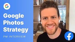 Google Product Strategy Interview: Photo Storage