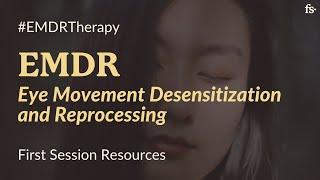 How EMDR (Eye Movement Desensitization and Reprocessing) Works | First Session Resources